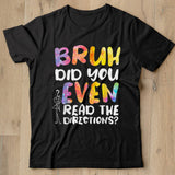 BRUH DID YOU EVEN READ THE DIRECTIONS T Shirt - Nekotee