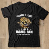 Damn Right I Am A Rams Fan Now And Forever Los Angeles Rams New Design T Shirt - Nekotee