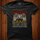 I Paused My Game To Be Here This Better Be Good Shirt - Nekotee
