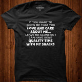 If you want to show me that you love and care about me leave me alone so i can have some shirt - Nekotee