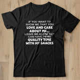 If you want to show me that you love and care about me leave me alone so i can have some shirt - Nekotee