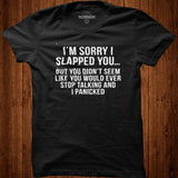 Im Sorry I Slapped You But You DIdnt Seem Like You Would Ever Stop Talking And I Panicked shirt - Nekotee
