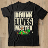 Let Go St. Patricks Day Drunk Lives Matter T Shirt - Nekotee