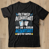 Retired Accountant Just Like A Regular Accountant Only Shirt - Nekotee