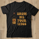 Show Me Your Titos Shirt - Nekotee