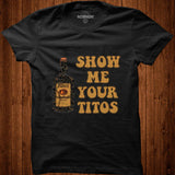 Show Me Your Titos Shirt - Nekotee