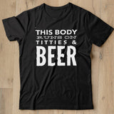 This body runs on titties and beer shirt - Nekotee