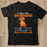 Official a Dog Kinda Stole My Heart So Theres This Red Dachshund Who Kinda Stole My Heart Who Calls Me Woof Mom Shirt - Nekotee