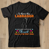 Official a Dog Kinda Stole My Heart So Theres This Labrador Who Kinda Stole My Heart Who Calls Me Woof Mom Shirt - Nekotee