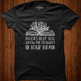 books help you grow the flowers in your brain shirt - Nekotee