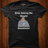 Stop Asking Me Stupid Questions Shirt - Nekotee